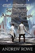 Sufficiently Advanced Magic by Andrew Rowe