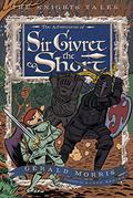 The Adventures of Sir Givret the Short (Knights' Tales #2) by Gerald Morris