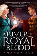 A River of Royal Blood (A River of Royal Blood #1) by Amanda Joy