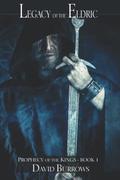 Legacy of the Eldric (Prophecy of the Kings #1) by David Burrows
