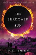 The Shadowed Sun by N.K. Jemisin