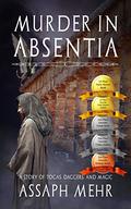 Murder In Absentia by Assaph Mehr