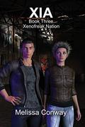 X.I.A. (Xenofreak Nation #3) by Melissa Conway