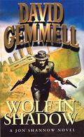 Wolf in Shadow by David Gemmell