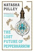 The Lost Future of Pepperharrow (The Watchmaker of Filigree Street #3) by Natasha Pulley