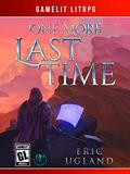 One More Last Time by Eric Ugland