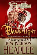 Dawnflight (The Dragon's Dove Chronicles #1) by Kim Iverson Headlee