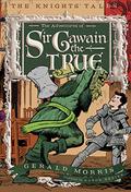 The Adventures of Sir Gawain the True (Knights' Tales #3) by Gerald Morris