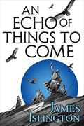 An Echo of Things to Come (The Licanius Trilogy #2) by James Islington