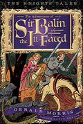 The Adventures of Sir Balin the Ill-Fated (Knights' Tales #4) by Gerald Morris