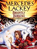 Brightly Burning by Mercedes Lackey