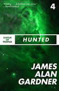 Hunted by James Alan Gardner