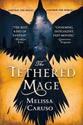 The Tethered Mage (Swords and Fire #1) by Melissa Caruso