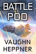 Battle Pod by Vaughn Heppner
