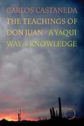 The Teachings of Don Juan: A Yaqui Way of Knowledge (The Teachings of Don Juan #1) by Carlos Castaneda