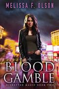 Blood Gamble by Melissa F. Olson