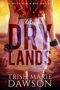 The Dry Lands: a Hutch and A'ris novel by Trish Marie Dawson