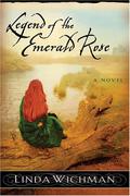 Legend of the Emerald Rose by Linda Wichman