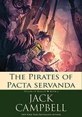 The Pirates of Pacta Servanda by Jack Campbell