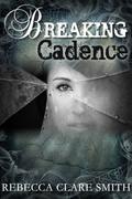 Breaking Cadence (Survival #1) by Rebecca Clare Smith