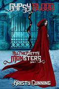 Gypsy Blood (All The Pretty Monsters #1) by Kristy Cunning