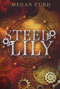 Steel Lily (Periodic #1) by Megan Curd
