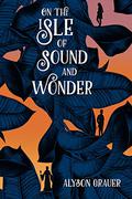 On the Isle of Sound and Wonder by Tee Morris