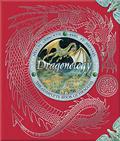 Dragonology: The Complete Book of Dragons (Ologies #1) by Ernest Drake