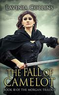The Fall of Camelot (Morgan Trilogy #3) by Lavinia Collins