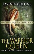 The Warrior Queen (Guinevere #1) by Lavinia Collins