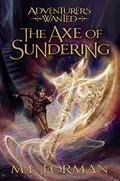 The Axe of Sundering (Adventurers Wanted #5) by M.L. Forman