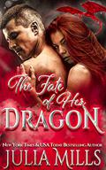 The Fate of Her Dragon by Julia Mills