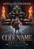 The Goblin Siege (Codename: Freedom #2) by Apollos Thorne