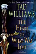 The Heart of What Was Lost (The Last King of Osten Ard #0.5) by Tad Williams