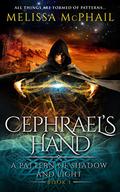 Cephrael's Hand (A Pattern of Shadow & Light #1) by Melissa McPhail