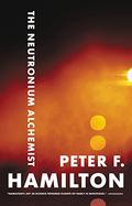 The Neutronium Alchemist by Peter F. Hamilton