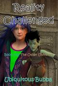 Reality Challenged (The Other Universes #1) by Ubiquitous Bubba