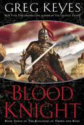 The Blood Knight (Kingdoms of Thorn and Bone #3) by J. Gregory Keyes