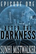 After The Darkness: Episode One (After The Darkness #1) by SunHi Mistwalker