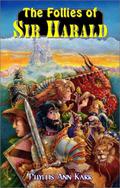 The Follies Of Sir Harald by Phyllis Ann Karr