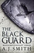The Black Guard (The Long War #1) by A.J. Smith