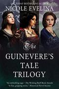 The Guinevere's Tale Trilogy by Nicole Evelina