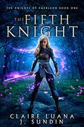The Fifth Knight by Claire Luana, Jesikah Sundin