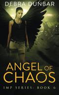 Angel of Chaos by Debra Dunbar