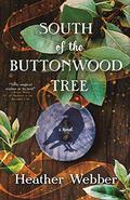 South of the Buttonwood Tree by Heather Webber