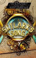 The Skylark's Song (The Skylark Saga #1) by J.M. Frey