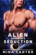 Alien Surgeon’s Seduction by Mina Carter