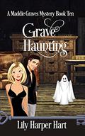 Grave Haunting by Lily Harper Hart