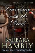 Traveling with the Dead by Barbara Hambly