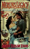 Daughter Of Light (Merlin's Legacy #3) by Quinn Taylor Evans